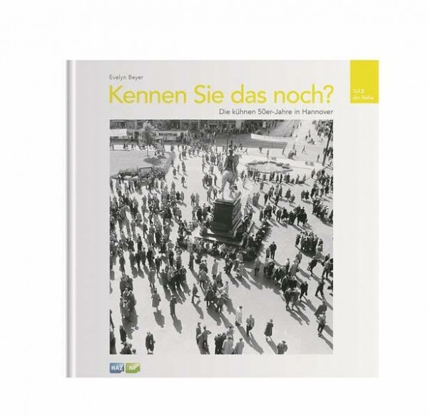 Kennen Sie das noch?: Die kühnen 50er Jahre in Hannover