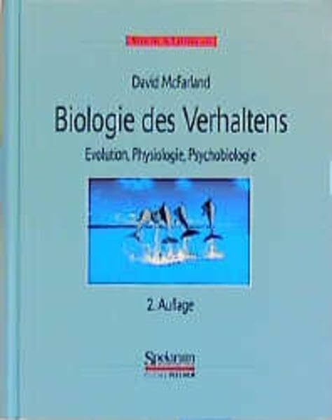 Biologie des Verhaltens: Evolution, Physiologie, Psychobiologie