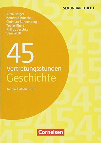 Vertretungsstunden: 45 Vertretungsstunden Geschichte - Für die Klassen 5-10 - Buch