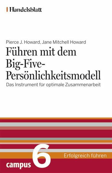 Führen mit dem Big-Five-Persönlichkeitsmodell - Handelsblatt: Das Instrument für optimale Zusammenarbeit (Handelsblatt - Erfolgreich führen)