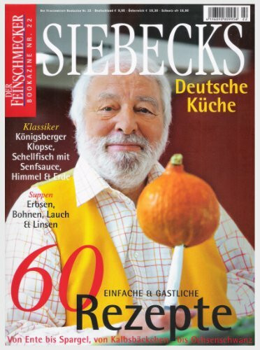 DER FEINSCHMECKER Bookazine Nr. 22: Siebecks deutsche Küche. 60 einfache & gastliche Rezepte