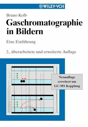 Gaschromatographie in Bildern: Eine Einfhrung (German Edition): Eine Einführung