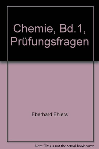 Chemie, Bd.1, Prüfungsfragen: Originalfragen 1979-1998 mit Antworten zur allgemeinen und anorganischen Chemie des 1. Abschnitts der Pharmazeutischen Prüfung (Wissen und Praxis)