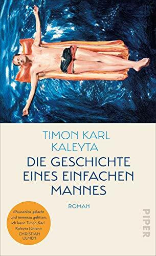 Die Geschichte eines einfachen Mannes: Roman | Shortlist »aspekte«-Literaturpreis und Literaturpreis Fulda 2021