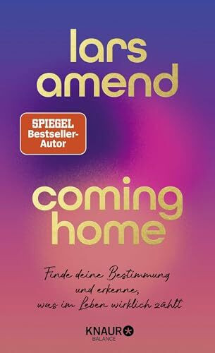 Coming Home: Finde deine Bestimmung und erkenne, was im Leben wirklich zählt | SPIEGEL-Bestseller-Autor