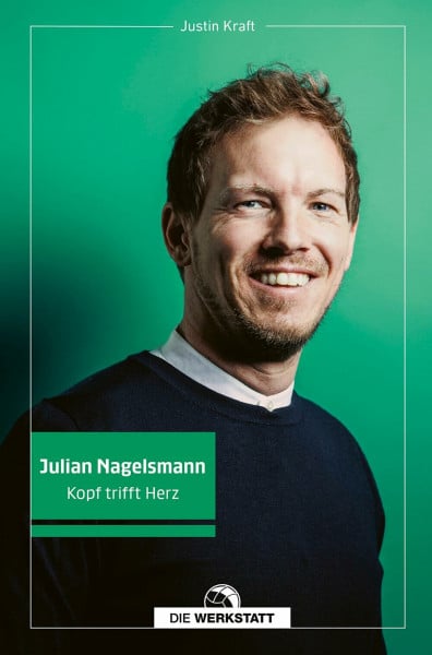 Julian Nagelsmann: Kopf trifft Herz