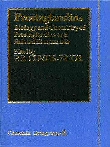 Prostaglandins: Biology and Chemistry of Prostaglandins and Related Eicosanoids