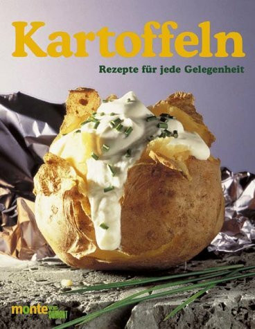 Kartoffeln: Rezepte für jede Gelegenheit (monte von DUMONT)