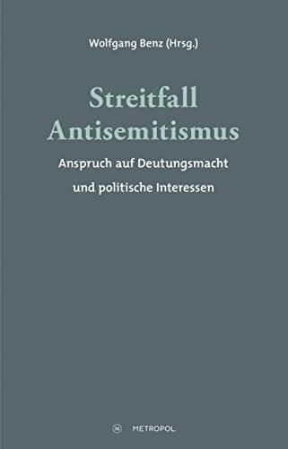 Streitfall Antisemitismus: Anspruch auf Deutungsmacht und politische Interessen