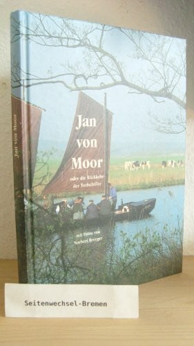 Jan von Moor: Die Rückkehr der Torfschiffer