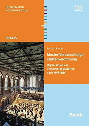 Muster-Versammlungsstättenverordnung: Organisation von Versammlungsstätten nach MVStättV Mit CD-ROM (Beuth Praxis)