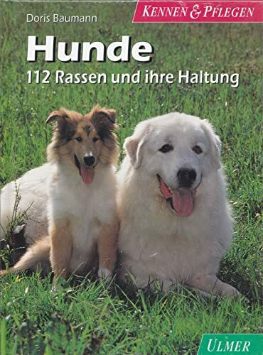 Hunde: 112 Rassen und ihre Haltung (Kennen & Pflegen)