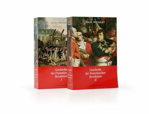 Geschichte der Französischen Revolution: 2 Bände