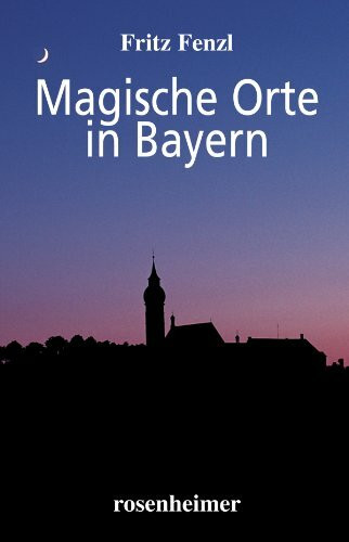 Magische Orte in Bayern