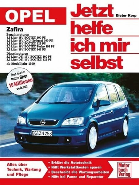 Opel Zafira: Benziner und Diesel ab Modelljahr 1999 (Jetzt helfe ich mir selbst)