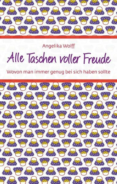 Alle Taschen voller Freude: Wovon man immer genug bei sich haben sollte (Eschbacher Präsente)