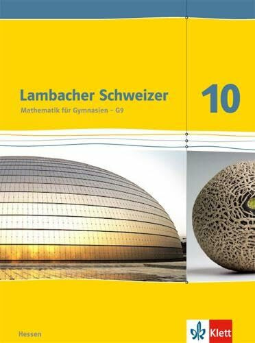 Lambacher Schweizer Mathematik 10 - G9. Ausgabe Hessen: Schulbuch Klasse 10 (Lambacher Schweizer. Ausgabe für Hessen ab 2013)