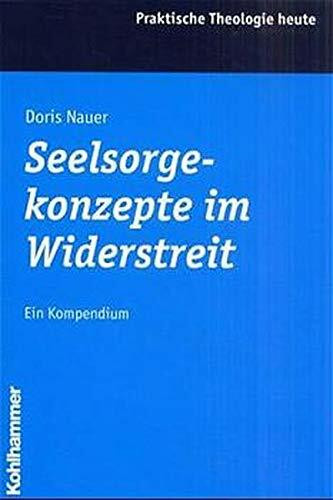 Seelsorgekonzepte im Widerstreit