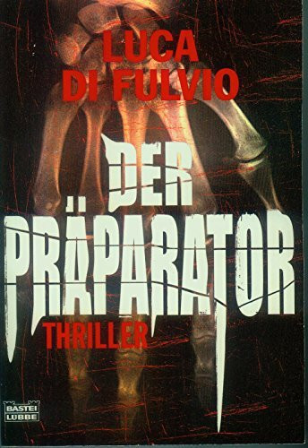 Der Präparator: Thriller (Allgemeine Reihe. Bastei Lübbe Taschenbücher)
