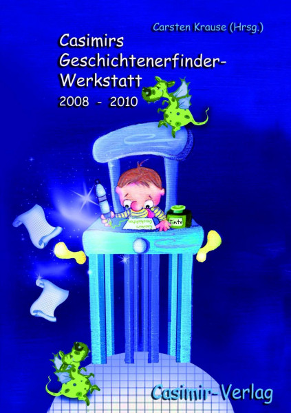 Casimirs Geschichtenerfinder-Werkstatt 2008-2010