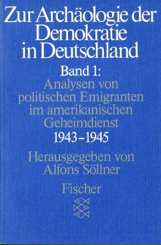 Zur Archäologie der Demokratie in Deutschland Band I