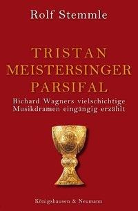 Tristan - Meistersinger - Parsifal