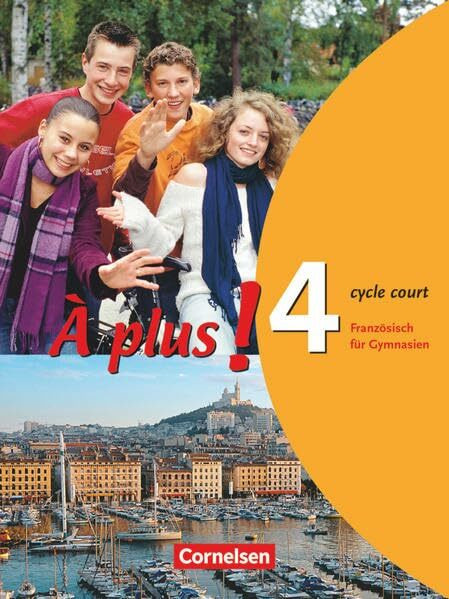 Französich À plus! - Ausgabe 2004 - Band 4 (cycle court) - Schülerbuch: Kartoniert (À plus !: Französisch als 1. und 2. Fremdsprache - Ausgabe 2004)