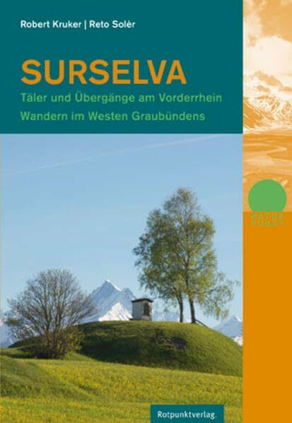 Surselva: Täler und Übergänge am Vorderrhein - Wandern im Westen Graubündens (Naturpunkt)