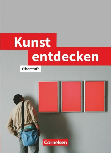 Kunst Entdecken: Schulbuch (Kunst entdecken, Oberstufe - Westliche Bundesländer)