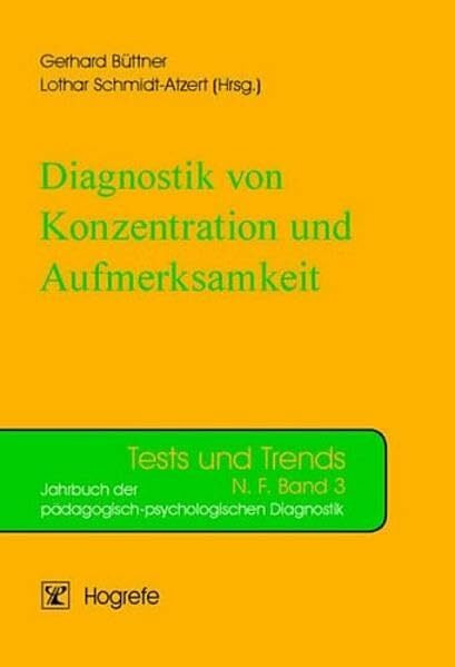 Diagnostik von Konzentration und Aufmerksamkeit (Tests und Trends in der pädagogisch-psychologischen Diagnostik)