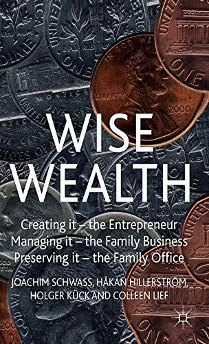 Wise Wealth: Creating It, Managing It, Preserving It Wise Wealth: Creating It, Managing It, Preserving It