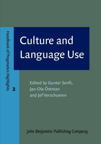 Culture and Language Use (Handbook of Pragmatics Highlights, 2, Band 2)