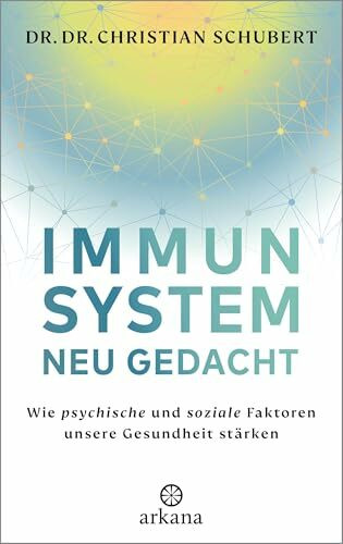 Immunsystem neu gedacht: Wie psychische und soziale Faktoren unsere Gesundheit stärken