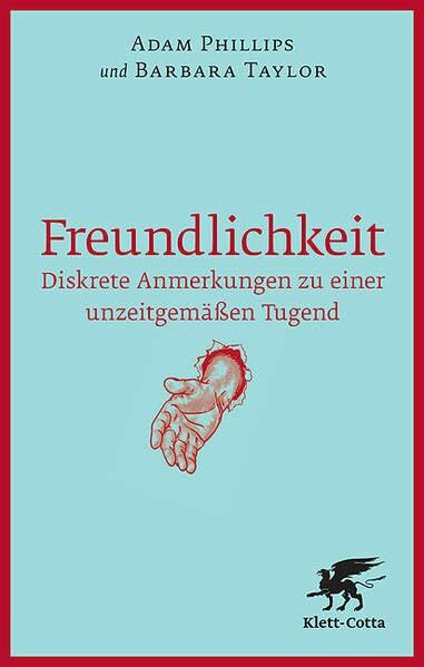 Freundlichkeit: Diskrete Anmerkungen zu einer unzeitgemäßen Tugend