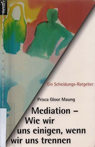 Mediation, Wie wir uns einigen, wenn wir uns trennen