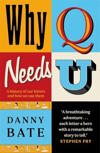Why Q Needs U: A history of our letters and how we use them