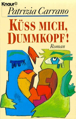 Küss mich, Dummkopf: Gebrauchsanleitung für Männer (Knaur Taschenbücher. Starke Seiten für Frauen)
