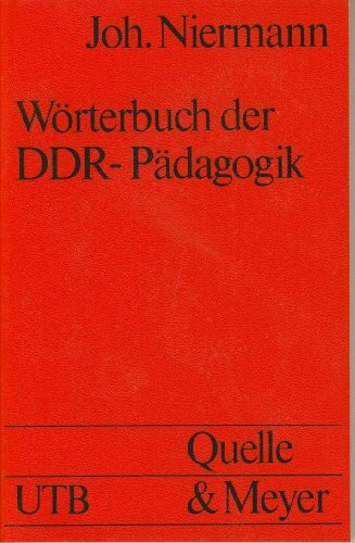 Wörterbuch der DDR-Pädagogik (UTB S (Small-Format): Uni-Taschenbücher)