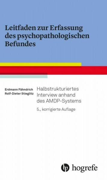 Leitfaden zur Erfassung des psychopathologischen Befundes: Halbstrukturiertes Interview anhand des AMDP-Systems