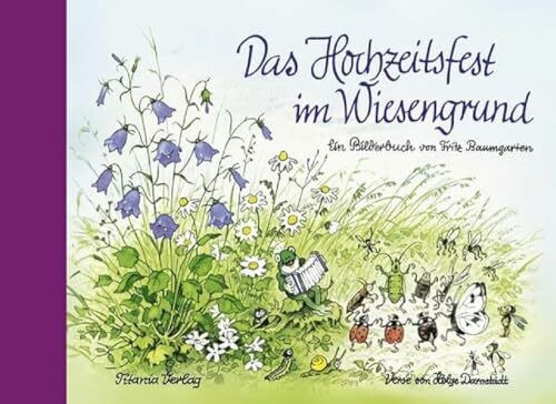 Das Hochzeitsfest im Wiesengrund: Ein Bilderbuch
