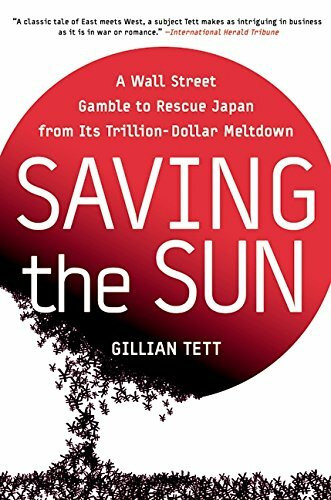 Saving the Sun: A Wall Street Gamble to Rescue Japan from Its Trillion-Dollar Meltdown