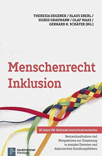 Menschenrecht Inklusion: 10 Jahre UN-Behindertenrechtskonvention - Bestandsaufnahme und Perspektiven zur Umsetzung in Sozialen Diensten und diakonischen Handlungsfeldern